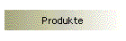 Produkte